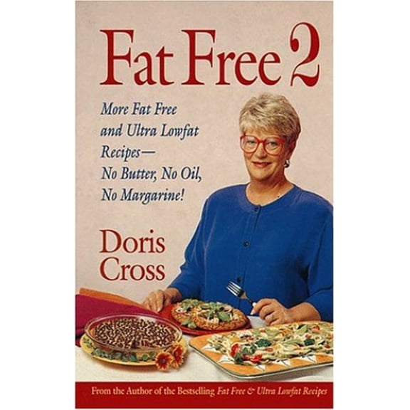 Pre-Owned Fat Free 2: More Fat Free and Ultra Low Fat Recipes - No Butter, No Oil, No Margarine! (Plastic Comb) 0761501290 9780761501299