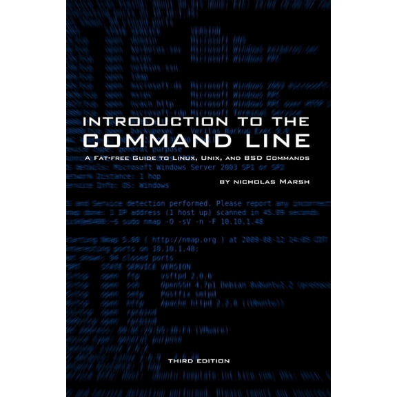 Fat-Free Technology Guides: Introduction to the Command Line (Third Edition): A Fat-Free Guide to Linux, Unix, and BSD Commands (Paperback)