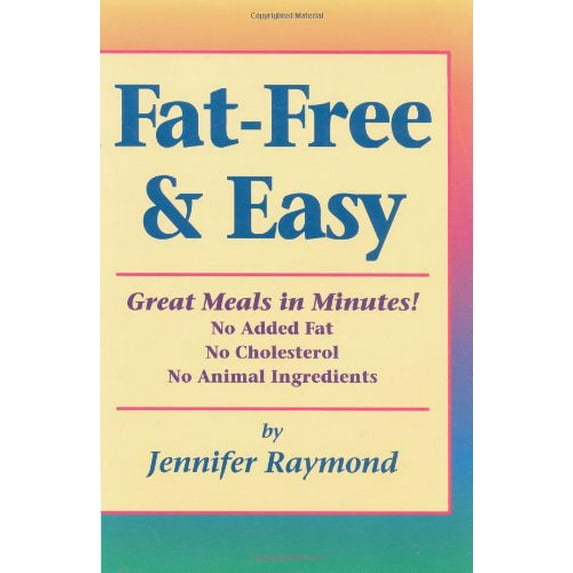 Pre-Owned Fat-Free and Easy: Great Meals in Minutes (Paperback 9781570670411) by Jennifer Raymond