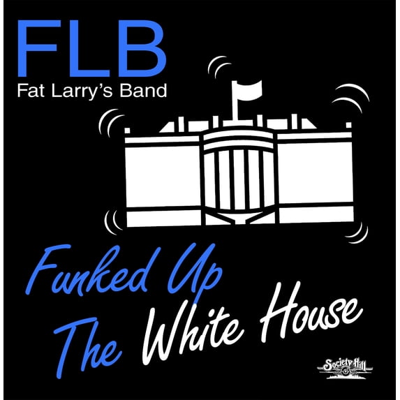 Fat Larry's Band - Funked Up The White House - Music & Performance - CD