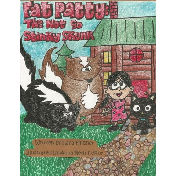 Fat Patty: The Not So Stinky Skunk, (Paperback)