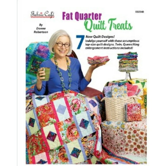 Fat Quarter Quilt Treats Book by Donna Robertson for Fabric Cafe