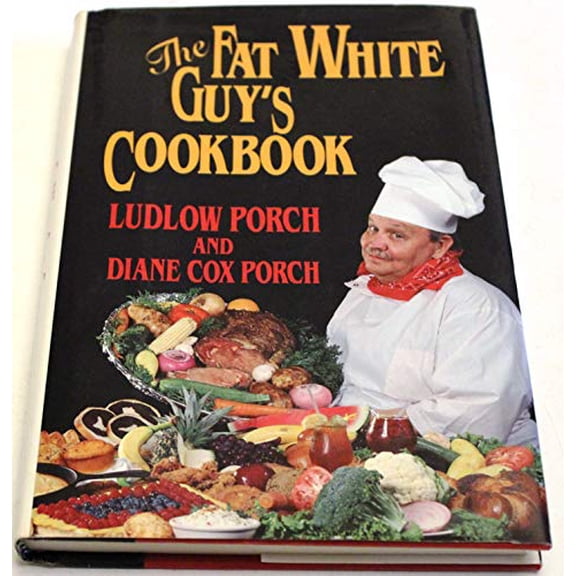 Pre-Owned Fat White Guy's Cookbook (Hardcover) 0929264762 9780929264769