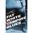 thumbnail image 1 of Pre-Owned Fat White Vampire Blues (Paperback) 0345463331 9780345463333, 1 of 1