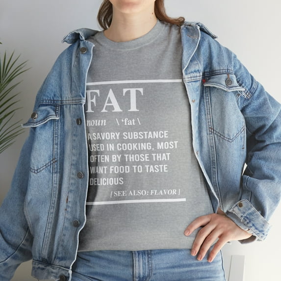 Fat is Delicious Noun Cooking for Chefs and Foodies T-Shirt