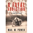 thumbnail image 1 of Fatal Addiction A Fatal Addiction: The Seduction of Speed, Book 1, (Paperback), 1 of 1