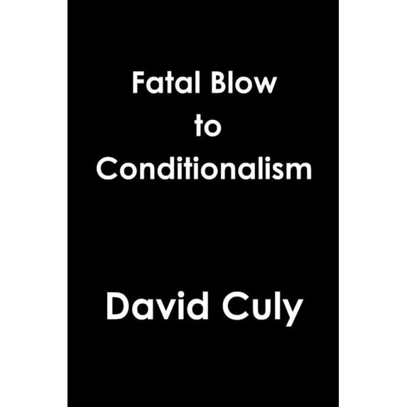 Fatal Blow to Conditionalism, (Paperback)