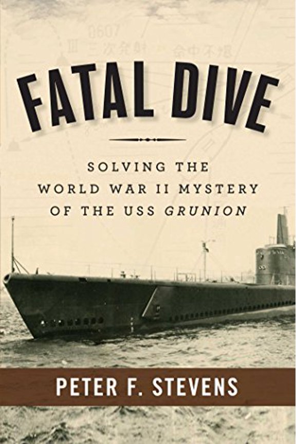 Pre-Owned Fatal Dive: Solving the World War II Mystery of the USS Grunion (Hardcover) 1596987677 9781596987678