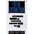 thumbnail image 1 of Pre-Owned Fatal Extraction (Hardcover) 0787909912 9780787909918, 1 of 1