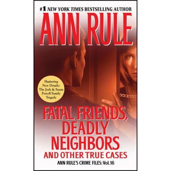 Pre-Owned Fatal Friends, Deadly Neighbors, 16: Ann Rule's Crime Files Volume 16 (Mass Market Paperback) 1451648286 9781451648287