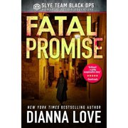 Slye Team Black Ops Romantic Action Adv Fatal Promise, Book 6, Paperback