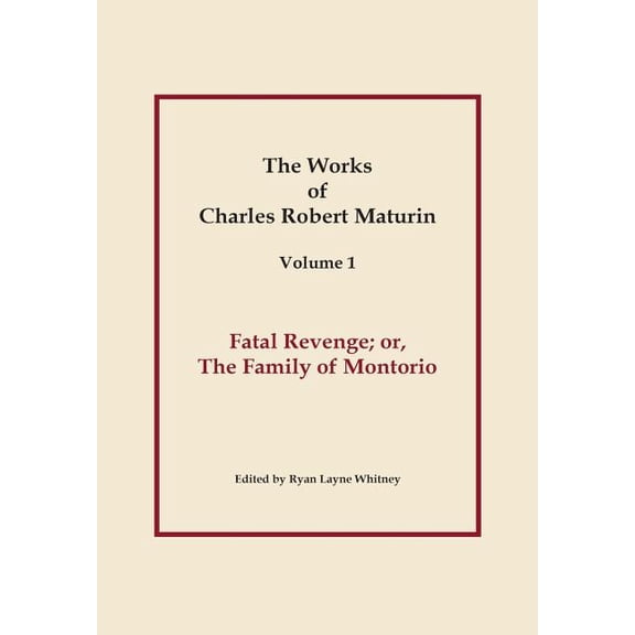 Fatal Revenge, Works Of Charles Robert Maturin, Vol. 1