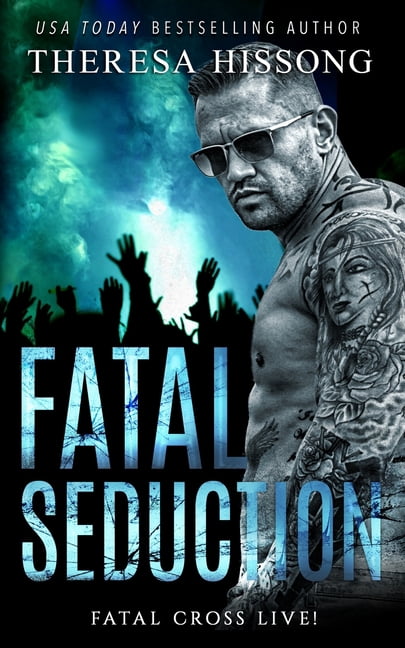 Fatal Seduction (Paperback) by Theresa Hissong