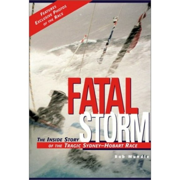 Pre-Owned Fatal Storm: The Inside Story of the Tragic Sydney-Hobart Race (Hardcover) 0071356983 9780071356985