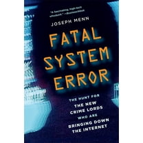 Pre-Owned Fatal System Error: The Hunt for the New Crime Lords Who Are Bringing Down the Internet (Paperback) 1586489070 9781586489076