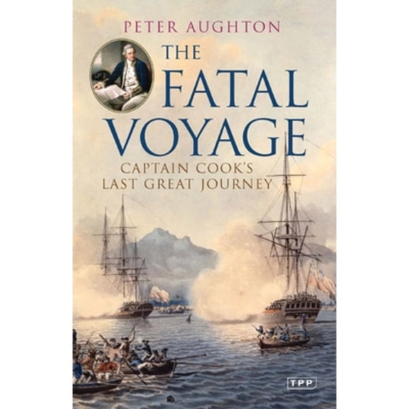 Pre-Owned The Fatal Voyage: Captain Cook's Last Great Journey (Paperback) 1845114043 9781845114046