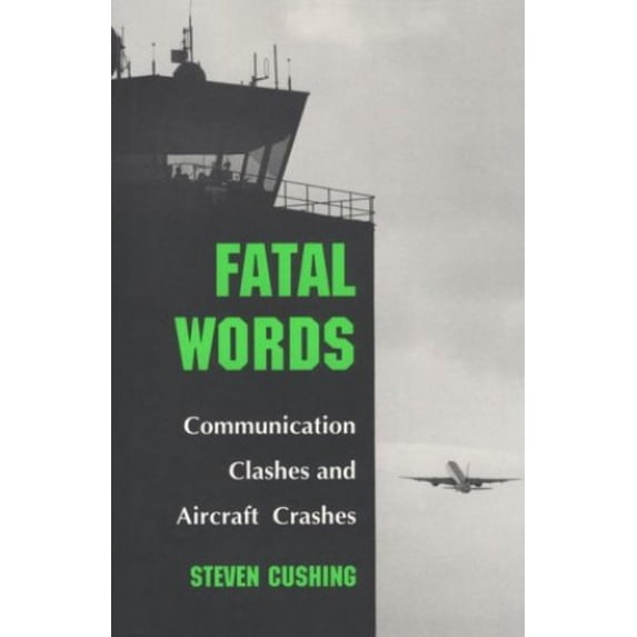Pre-Owned Fatal Words: Communication Clashes and Aircraft Crashes Paperback