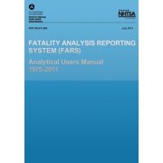 Fatality Analysis Reporting System Analytical Users Manual 1975-2011
