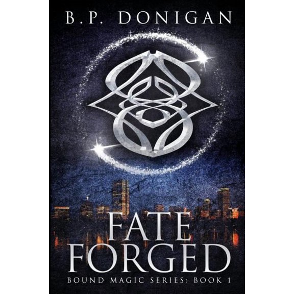Bound Magic Fate Forged, Book 1, (Paperback)
