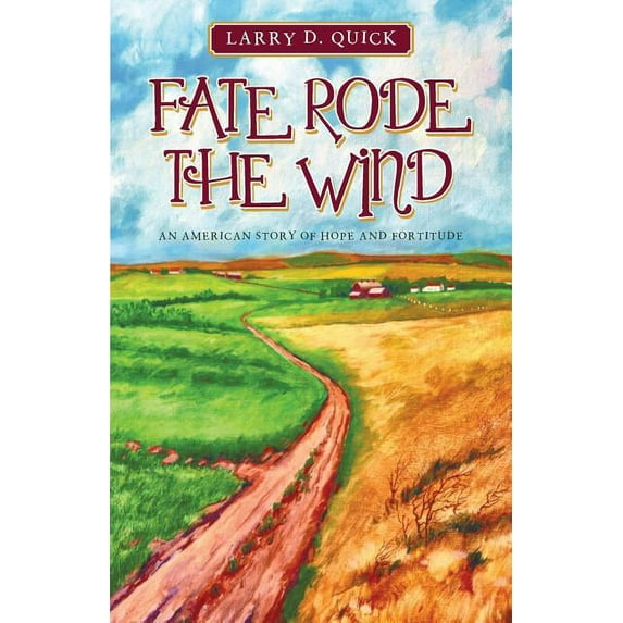 Fate Rode the Wind : An American Story of Hope and Fortitude
