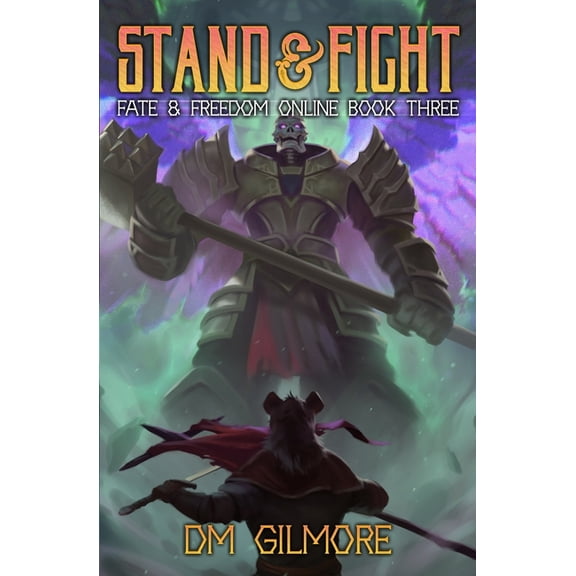 Fate & Freedom Online Stand & Fight: A LitRPG Adventure, Book 3, (Paperback)