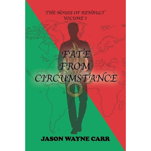 Fate from Circumstance: The House of Renault: Volume 1 (Paperback)