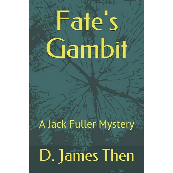 Fate's Gambit: A Jack Fuller Mystery, (Paperback)