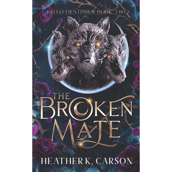 Fated Destinies The Broken Mate: Fated Destinies #2, Book 2, (Paperback)
