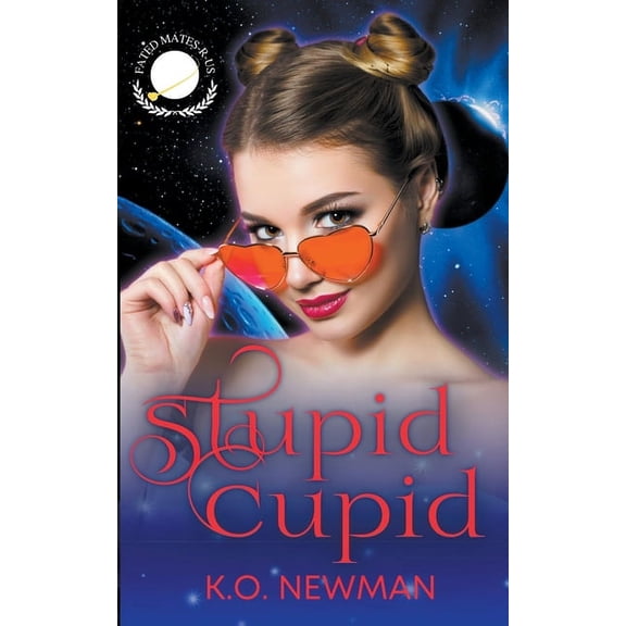 Fated Mates-R-Us Stupid Cupid, (Paperback)