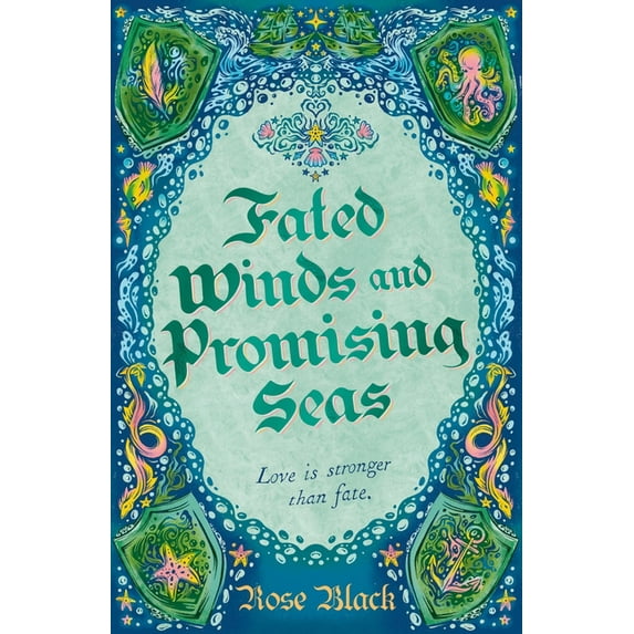 Fated Winds and Promising Seas: A Tender-Hearted Tale of Forging Fates, Fantastic Creatures, and Found Family, (Paperback)