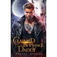 thumbnail image 1 of Fated to Wolf: Claimed by Prince Daddy: A Secret Baby Rejected Mate Werewolf Shifter Romance (Paperback), 1 of 1