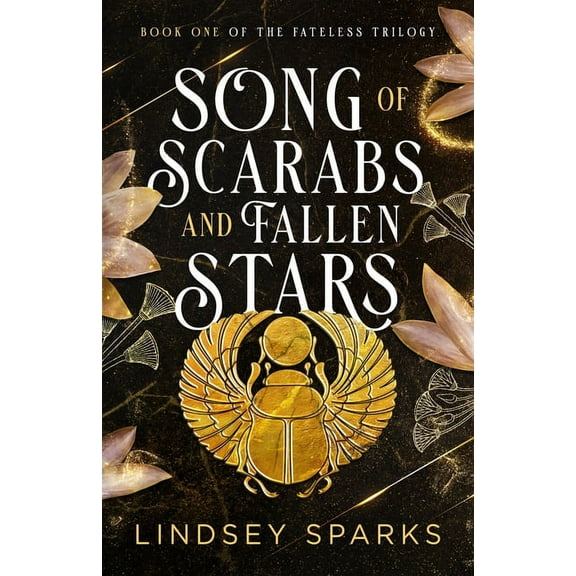Fateless Trilogy Song of Scarabs and Fallen Stars: An Egyptian Mythology Time Travel Romance, Book 1, (Paperback)
