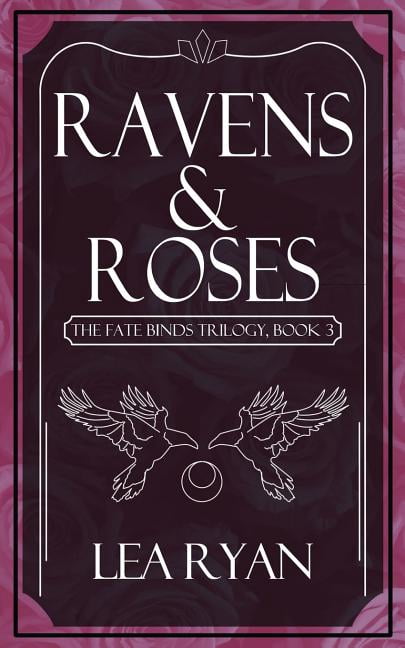 Fates Binds: Ravens and Roses (Paperback)