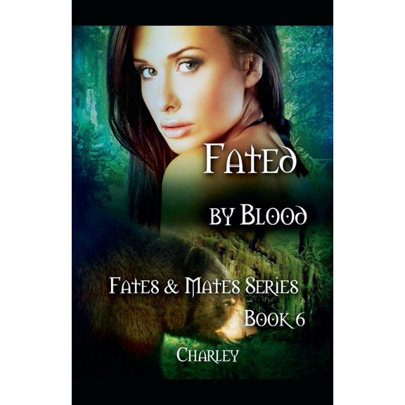 Fates & Mates Fated by Blood, Book 6, (Paperback)
