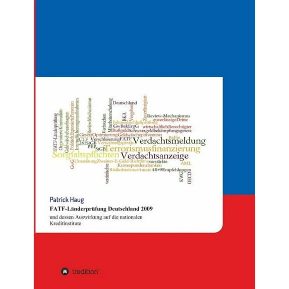 Fatf-Landerprufung Deutschland 2009 Und Dessen Auswirkung Auf Die Nationalen Kreditinstitute (Paperback)