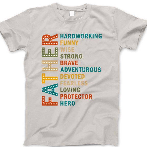 Father Acronym T-Shirt – Hardworking Funny Brave Protector Dad Shirt – Father’s Day Gift Tee for Men – Loving Devoted Strong Hero Graphic Tee for Black and White Dads