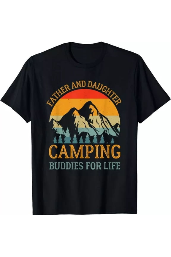 Father And Daughter Camping Buddies For Life Gift For Dad Gift T-Shirt Unisex S-5XL Hot Trending Shirt, Vintage Birthday Gift