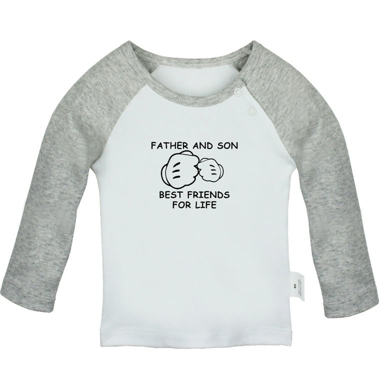 Father And Son Best Friends For Life Funny T shirt For Baby