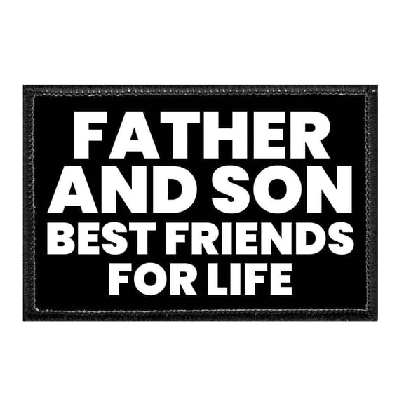 Father And Son - Best Friends For Life - Removable Patch