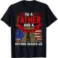 thumbnail image 1 of Father And Veteran Nothing Scares Me Relatives Veterans Dad T-Shirt, 1 of 3