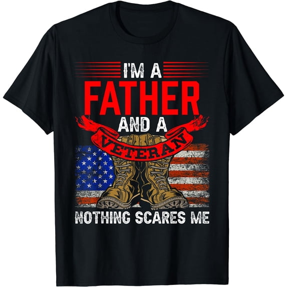 Father And Veteran Nothing Scares Me Relatives Veterans Dad T-Shirt