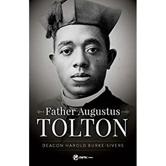 Pre-Owned Father Augustus Tolton: The Slave Who Became the First African-American Priest (Paperback) 1682780589 9781682780589