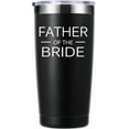 thumbnail image 1 of Father of the Bride 20 OZ Tumbler.Father of the Bride Travel Mug Tumbler Gifts.Bride''s Dad Gift.Gift for Dad Bride Newly Engaged Bridal Shower Wedding Engagement Party.(Black), 1 of 6