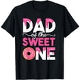 thumbnail image 1 of Father Dad Daddy Family Matching Dad Of The Sweet One T-Shirt, 1 of 4