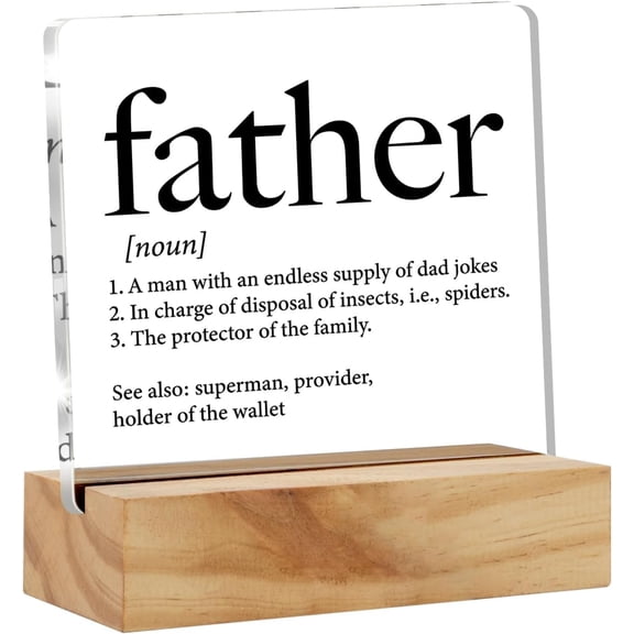 Father Dad Gifts From Son Daughter, Father Definition Quote Desk Decor Acrylic Desk Plaque Sign with Wood Stand Home Office Desk Sign Keepsake Present 4x4 Inch