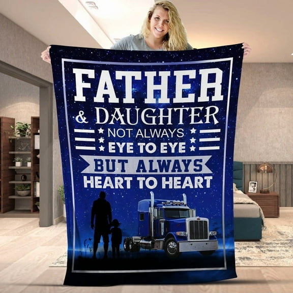 Father And Daughter Blanket – Not Always Eye to Eye but Always Heart to Heart, Truck Design Cozy Throw, Father’s Day, Birthday, Xmas Gift for Dad, To My Trucking Dad From Daughter -Fleece-60x80