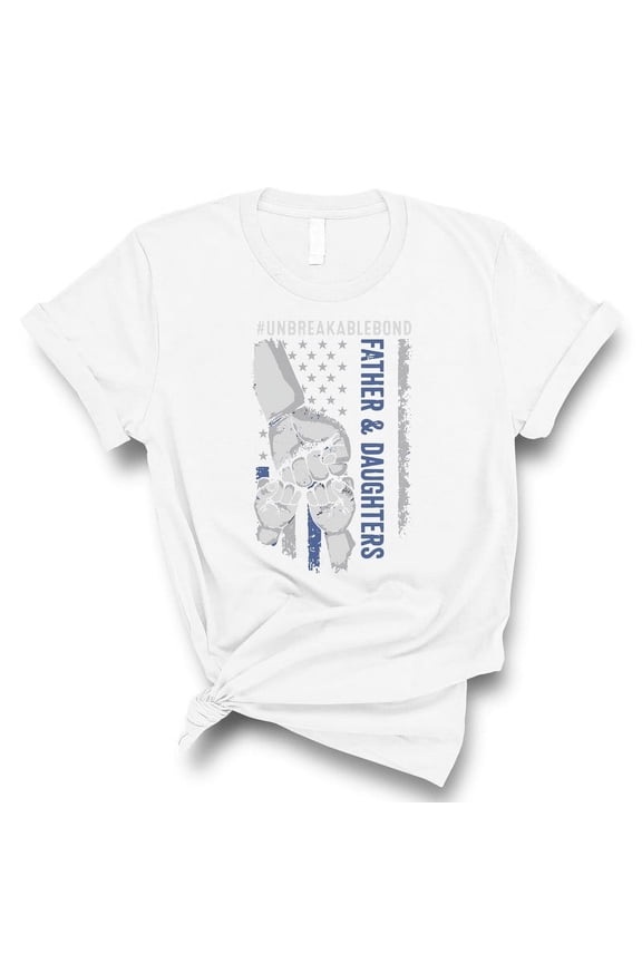 Father & Daughters T-Shirt – #UnbreakableBond Graphic Tee – Patriotic Dad Gift(WHITE,Small)