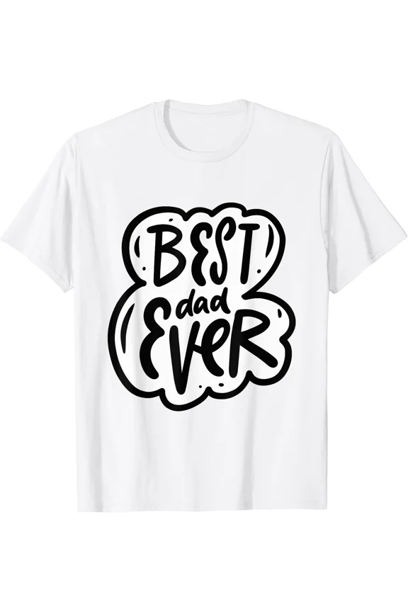 Father Day Best Daddy Ever Graphic Apparel Dads Birthday Gift Unisex T-Shirt ,up to size 5XL