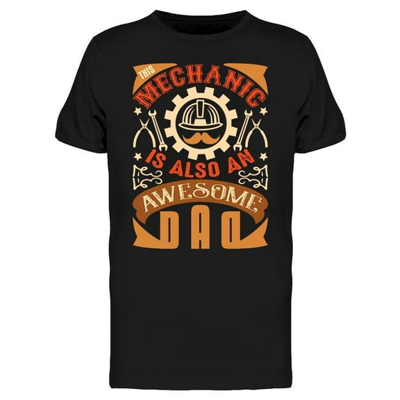 Father Day Quote Mechanic Dad T-Shirt Men -Image by Shutterstock, Male x-Large