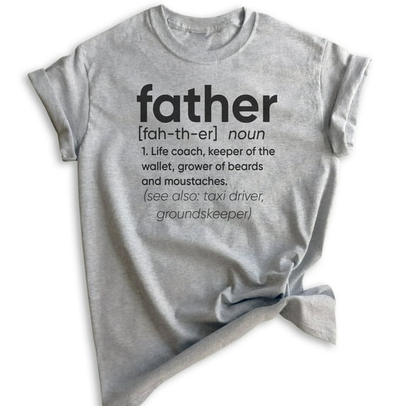 Father Definition Shirt, Unisex Men's Shirt, Father Shirt, Father Definition Dad Shirt, Definition Of Dad, Heather Gray, X-Large